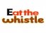 Eat the Whistle