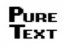 PureText