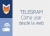 Cómo usar Telegram desde la web Cómo usar Telegram desde la web