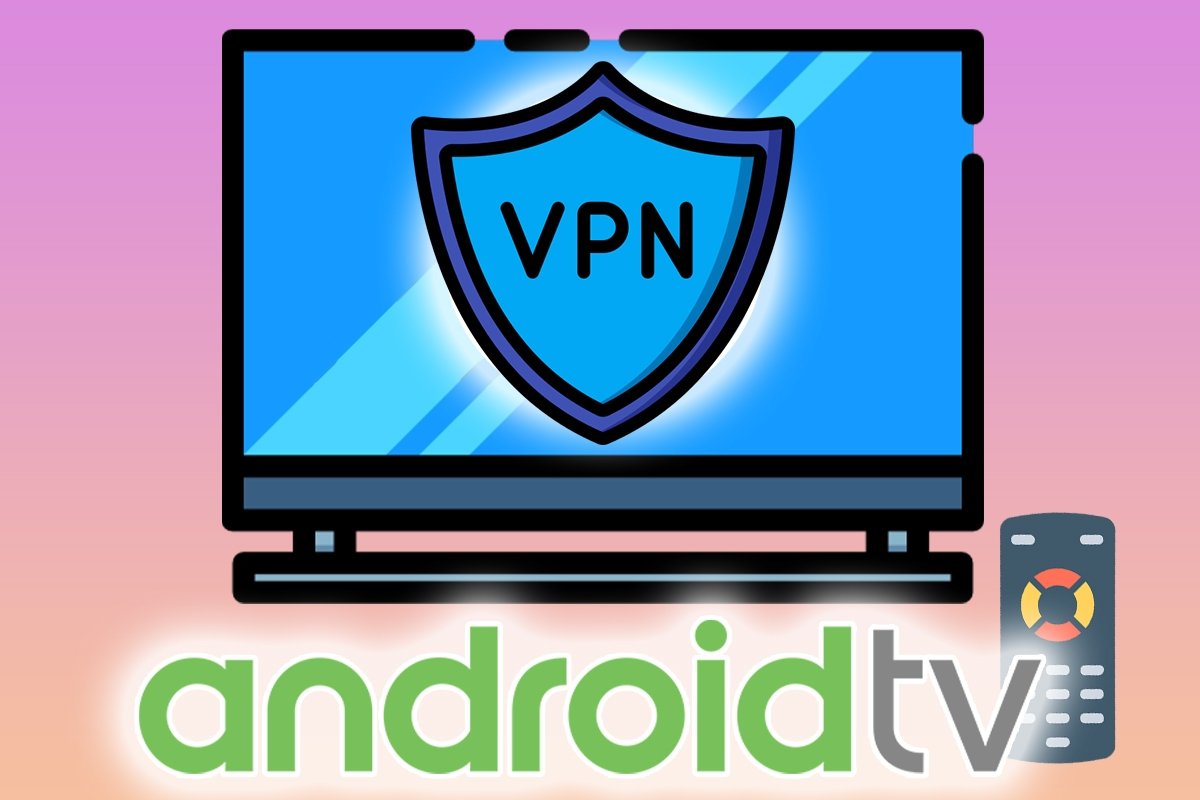 Cómo poner una VPN en Android TV
