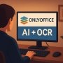 Cómo convertir imágenes en texto editable con la función OCR de IA en OnlyOffice