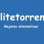 Las 8 mejores alternativas a EliteTorrent cuando no funciona