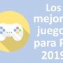 Los Mejores Juegos para PC de 2019 (Actualizado ABRIL)