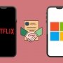 Netflix elige a Microsoft como socio para su suscripción con anuncios