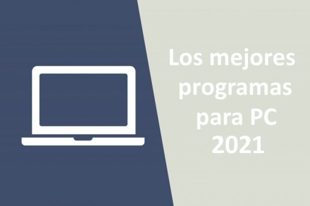Los mejores programas para PC en 2021
