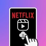 Cómo descargar películas y series de Netflix para verlas sin conexión