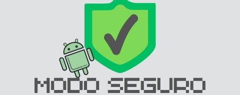 Cómo quitar el modo seguro en Android