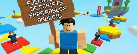 Los mejores ejecutores de scripts para Roblox Android en 2026