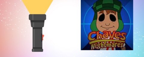 Cómo optimizar el uso de la linterna en Chaves Nightmares para no quedarte sin energía