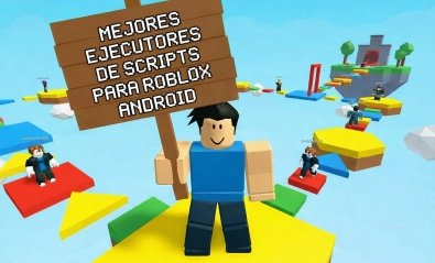 Los mejores ejecutores de scripts para Roblox Android en 2026