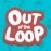 Out of the Loop 1.3.1